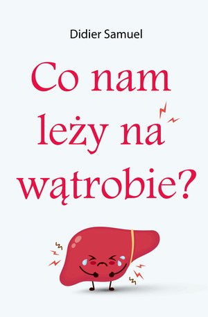 Co nam leży na wątrobie – ebook