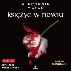 ZMIERZCH Tom 2: Księżyc w nowiu &ndash; audiobook