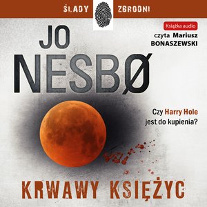 Harry Hole 13: Krwawy Księżyc – audiobook