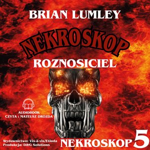 Nekroskop 5: Roznosiciel – audiobook