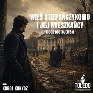 Wieś Stiepańczykowo i jej mieszkańcy &ndash; audiobook