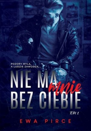 Nie ma mnie bez Ciebie 1: Nie ma mnie bez Ciebie tom. 1 – ebook