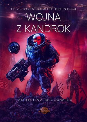 Trylogia Death Bringer 3: Wojna z Kandrok – ebook
