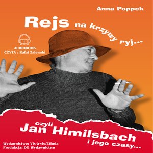 Rejs na krzywy ryj. Jan Himilsbach i jego czasy – audiobook