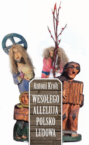 Wesołego Alleluja Polsko Ludowa – ebook