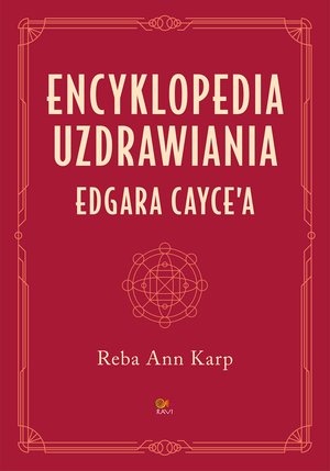 Encyklopedia uzdrawiania Edgara Cayce'a &ndash; ebook