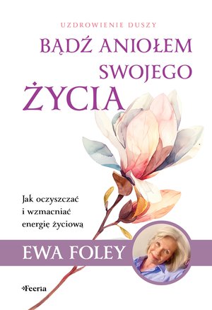 Bądź aniołem swojego życia – ebook