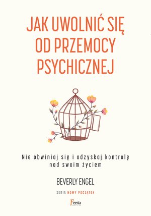 Jak uwolnić się od przemocy psychicznej – ebook