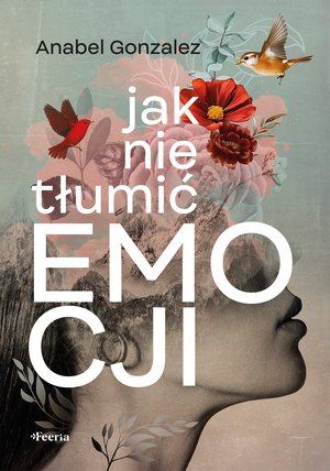 Jak nie tłumić emocji – ebook