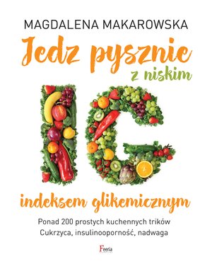 Jedz pysznie z niskim indeksem glikemicznym – ebook