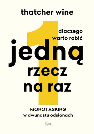 Dlaczego warto robić jedną rzecz na raz – ebook