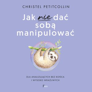 Jak nie dać sobą manipulować – audiobook