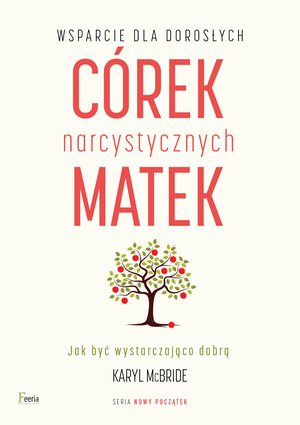 NOWY POCZĄTEK: Wsparcie dla dorosłych córek narcystycznych matek – ebook