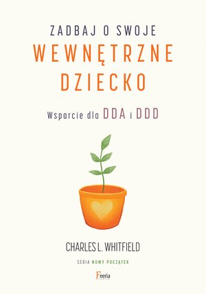 Zadbaj o swoje wewnętrzne dziecko – ebook