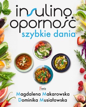 Insulinooporność. Szybkie dania – ebook