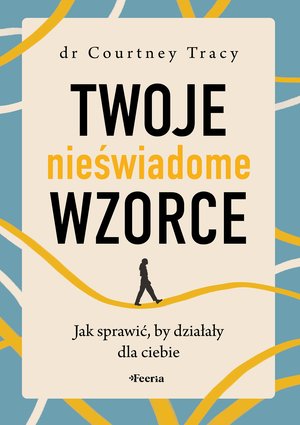 Twoje nieświadome wzorce &ndash; ebook