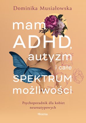 Mam ADHD, autyzm i całe spektrum możliwości – ebook