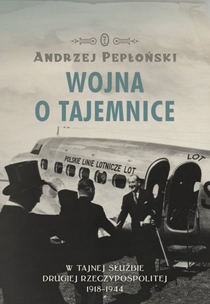 Wojna o tajemnice. W tajnej służbie Drugiej Rzeczypospolitej 1918-1944 – ebook