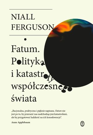 Fatum. Polityka i katastrofy współczesnego świata – ebook