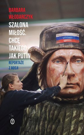 Szalona miłość. Chcę takiego jak Putin – ebook