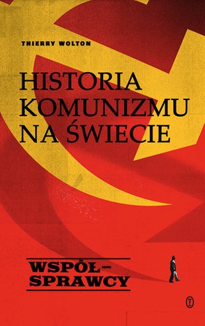 Historia komunizmu na świecie t. 3: Współsprawcy – ebook