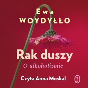 Rak duszy. O alkoholizmie – audiobook