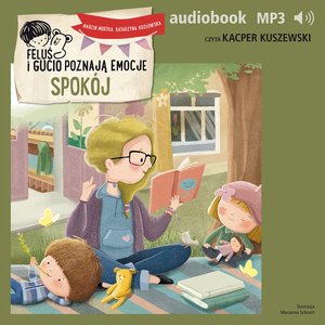 Feluś i Gucio poznają emocje. Spokój – audiobook
