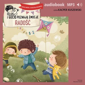 Feluś i Gucio poznają emocje. Radość – audiobook
