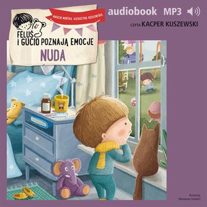 Feluś i Gucio poznają emocje. Nuda – audiobook