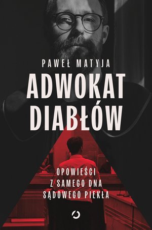 Adwokat diabł&oacute;w. Opowieści z samego dna sądowego piekła &ndash; ebook