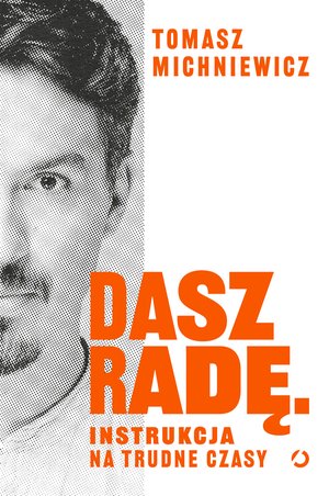 Dasz radę. Instrukcja na trudne czasy &ndash; ebook