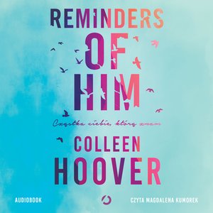 Reminders of Him. Cząstka ciebie, którą znam – audiobook