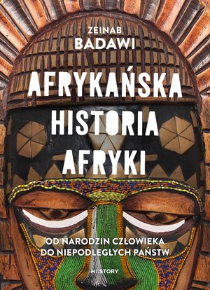 Afrykańska historia Afryki. Od narodzin człowieka do niepodległych państw – ebook