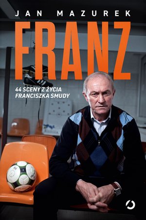 Franz. 44 sceny z życia Franciszka Smudy – ebook