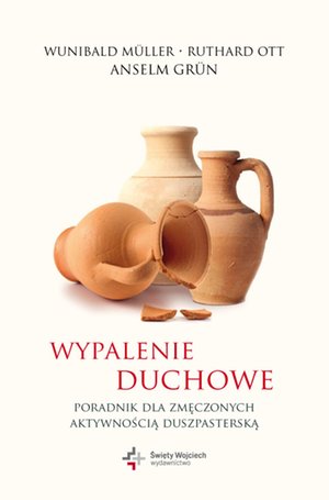 Wypalenie duchowe. Poradnik dla zmęczonych aktywnością duszapsterską – ebook