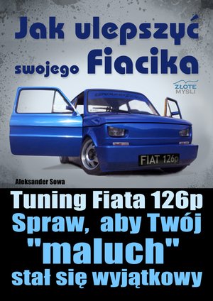 Jak ulepszyć swojego Fiacika? – ebook