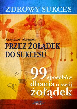 Zdrowy sukces. Przez żołądek do sukcesu – ebook