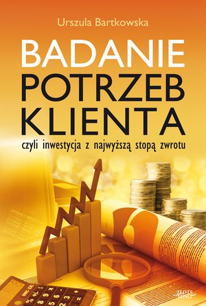 Badanie potrzeb klienta, czyli inwestycja z najwyższą stopą zwrotu – ebook