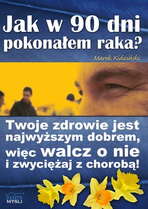 Jak w 90 dni pokonałem raka? – ebook