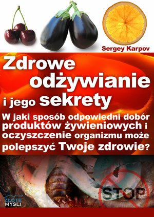 Zdrowe odżywianie i jego sekrety – ebook