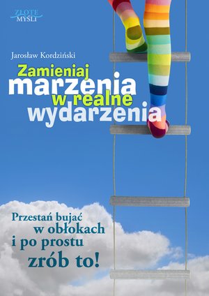 Zamieniaj marzenia w realne wydarzenia – ebook