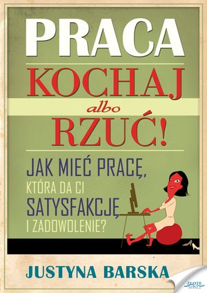 Praca. Kochaj albo rzuć! – ebook