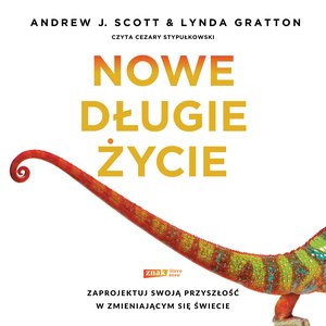 Nowe długie życie. Zaprojektuj swoją przyszłość w zmieniającym się świecie – audiobook