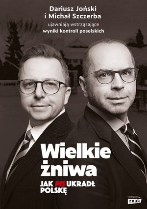 Wielkie żniwa. Jak PiS ukradł Polskę – ebook