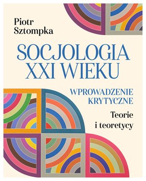 Socjologia XXI wieku. Wprowadzenie krytyczne – ebook