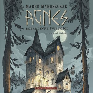 Agnes. Bobki i inne świętości &ndash; audiobook