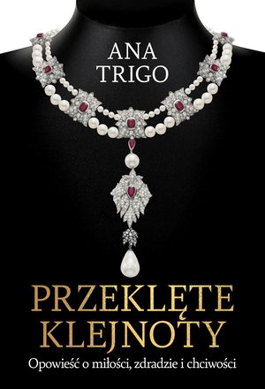 Przeklęte klejnoty. Opowieść o miłości, zdradzie i chciwości &ndash; ebook