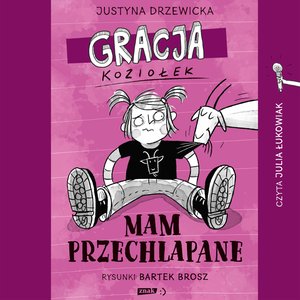 Gracja Koziołek. Mam przechlapane &ndash; audiobook