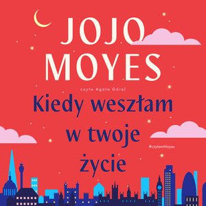 Kiedy weszłam w twoje życie – audiobook