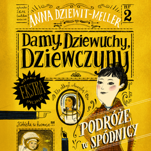 Damy, dziewuchy, dziewczyny podróże w spódnicy – audiobook